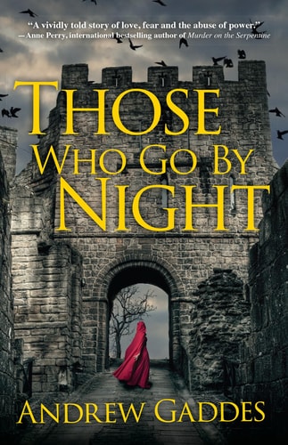 Those Who Go By Night A Novel — Andrew Gaddes