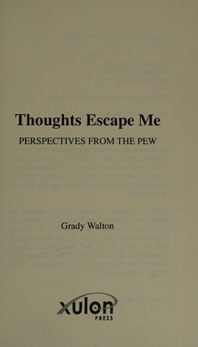 Thoughts Escape Me — Grady Walton