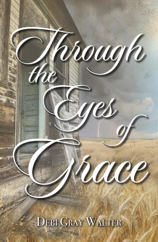 Through the Eyes of Grace — Debi Gray Walter