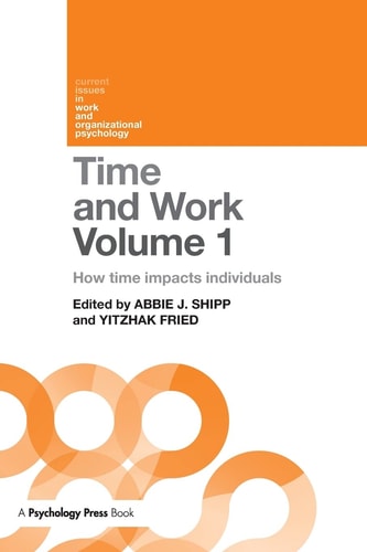 Time and Work, Volume 1 How Time Impacts Individuals — Abbie J. Shipp