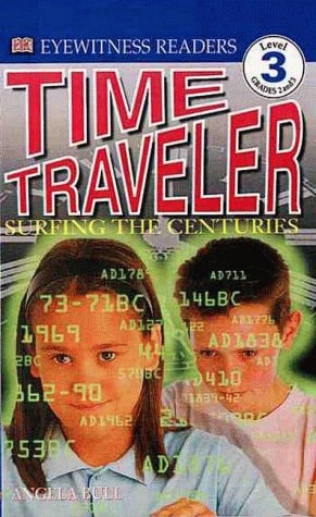 Time Traveler: Children Through Time (Eyewitness Readers, Level 3) — Angela Bull