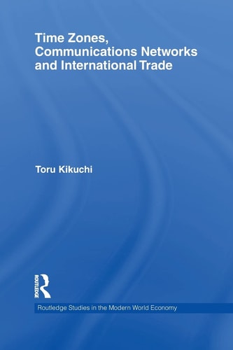 Time Zones, Communications Networks, and International Trade — Toru Kikuchi
