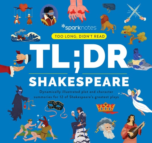 TL;DR Shakespeare Dynamically Illustrated Plot and Character Summaries for 12 of Shakespeare’s Greatest Plays — SparkNotes