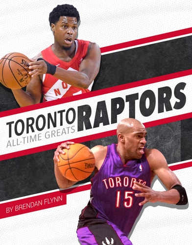 Toronto Raptors All-Time Greats — Brendan Flynn