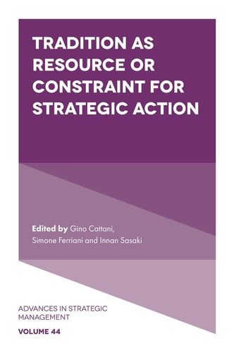 Tradition as Resource or Constraint for Strategic Action — Gino Cattani
