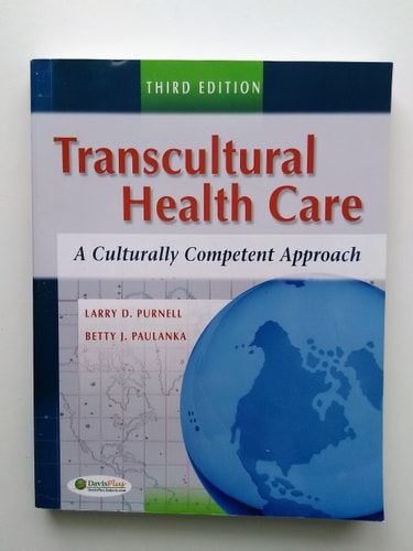Transcultural Health Care: A Culturally Competent Approach, 3rd Edition — Larry D. Purnell