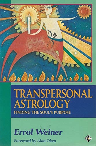 Transpersonal Astrology Finding the Soul’s Purpose — Errol Weiner