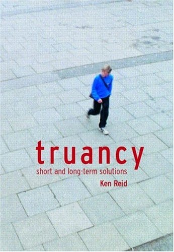 Truancy Short and Long-term Solutions — Ken Reid