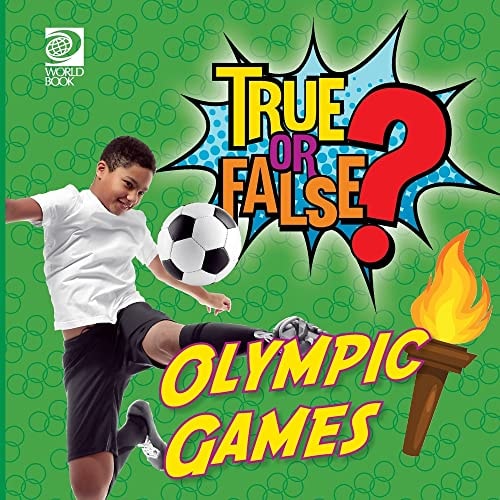 True Or False? Olympic Games — World Book