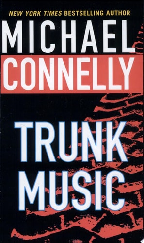 Trunk Music — Michael Connelly