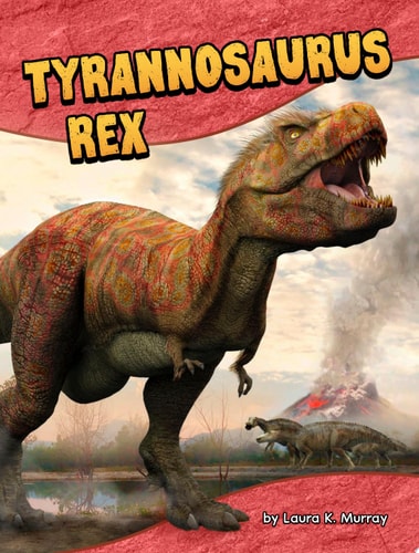 Tyrannosaurus Rex — Laura K. Murray