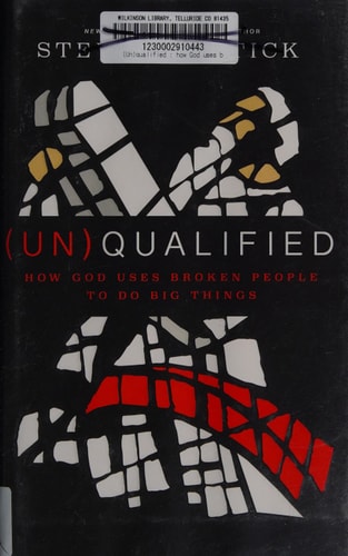 (Un)qualified How God Uses Broken People to Do Big Things — Steven Furtick