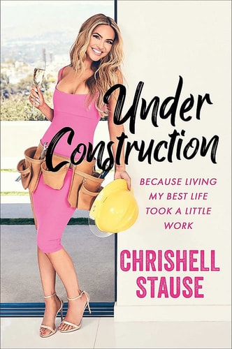 Under Construction Because Living My Best Life Took a Little Work — Chrishell Stause
