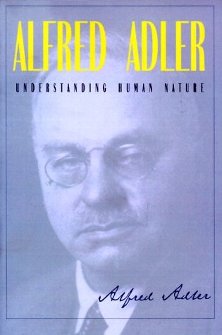 Understanding Human Nature — Alfred Adler