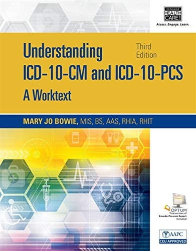 Understanding ICD-10-CM and ICD-10-PCS: A Worktext, Spiral bound Version — Mary Jo Bowie