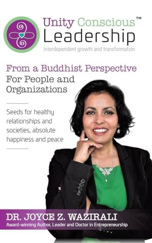 Unity Conscious Leadership(TM) (Interdependent Growth and Transformation) From a Buddhist Perspective — Joyce Z Wazirali