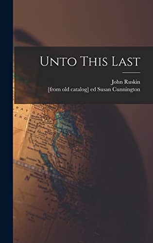 Unto This Last — John Ruskin