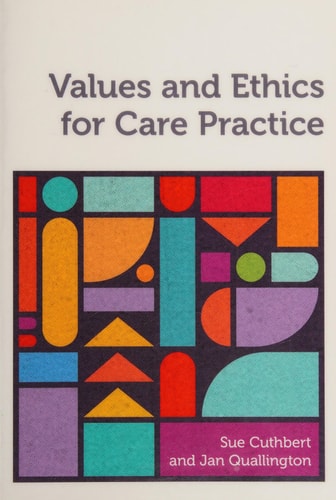 Values and Ethics for Care Practice — Sue Cuthbert