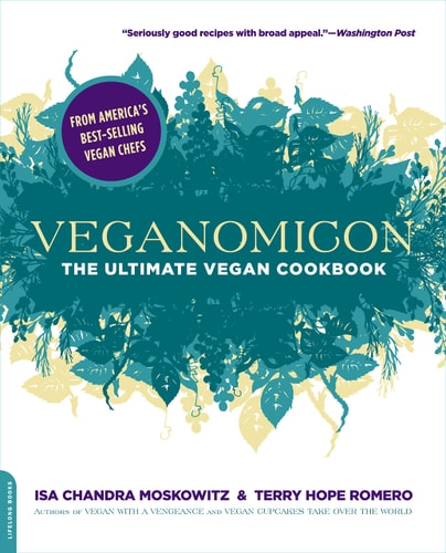 Veganomicon The Ultimate Vegan Cookbook — Isa Chandra Moskowitz