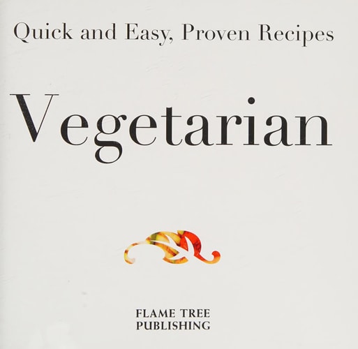 Vegetarian Quick and Easy, Proven Recipes — Gina Steer