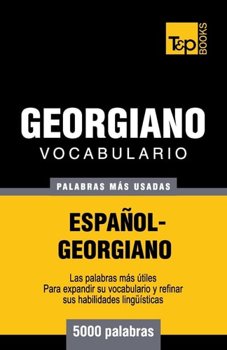 Vocabulario Español-Georgiano – 5000 Palabras Más Usadas — Andrey Taranov