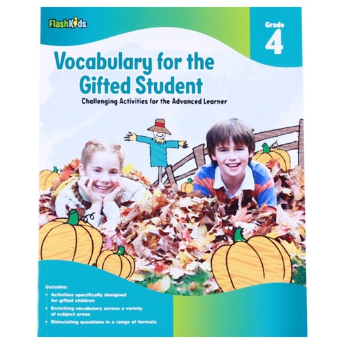 Vocabulary for the Gifted Student Grade 4 (for the Gifted Student) Challenging Activities for the Advanced Learner — Flash Kids