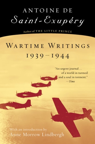 Wartime Writings 1939-1944 — Antoine de Saint-Exupéry