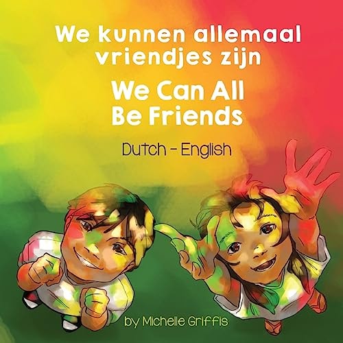 We Can All Be Friends (Dutch-English) — Michelle Griffis