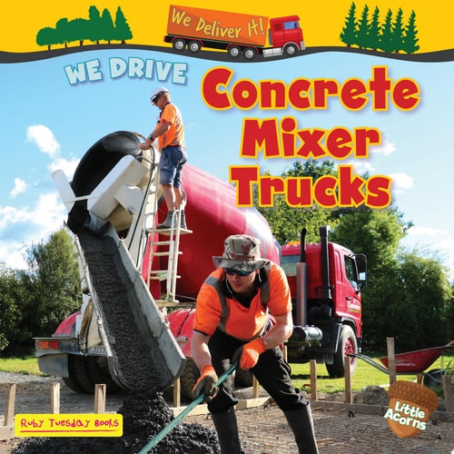 We Drive Concrete Mixer Trucks — Alix Wood