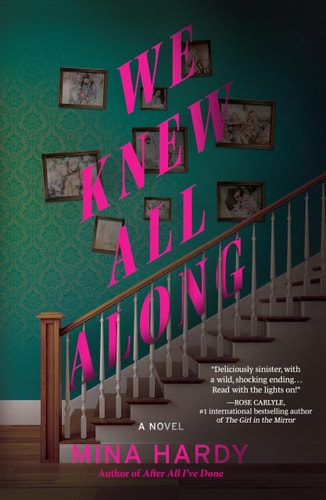 We Knew All Along A Novel — Mina Hardy