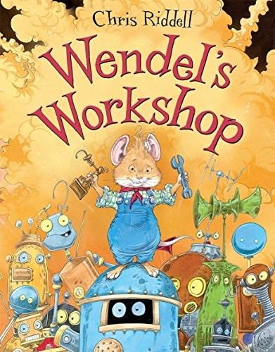Wendel’s Workshop — Chris Riddell