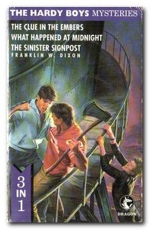 What Happened at Midnight? / The Sinister Signpost / The Clue in the Embers (Hardy Boys 10, 15 & 35; 3 Vols. in 1) — Franklin W. Dixon