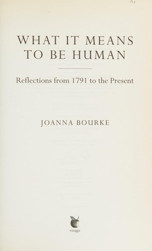 What it Means to be Human Reflections from 1791 to the Present — Joanna Bourke