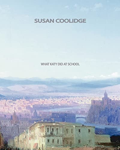 What Katy Did at School — Susan Coolidge