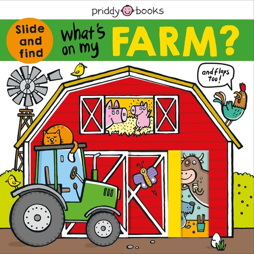 What’s on My Farm? A slide-and-find book with flaps — Roger Priddy