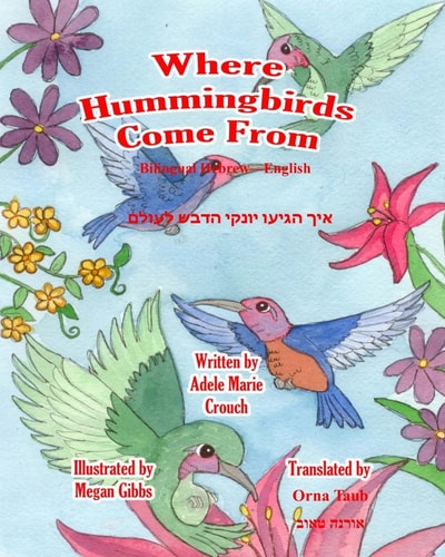 Where Hummingbirds Come From Bilingual Hebrew English — Adele Crouch