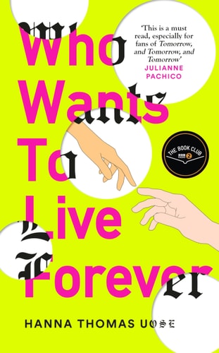 Who Wants to Live Forever A BBC Radio 2 Book Club Pick — Hanna Thomas Uose