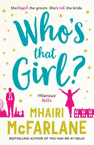 Who’s That Girl? — Mhairi McFarlane