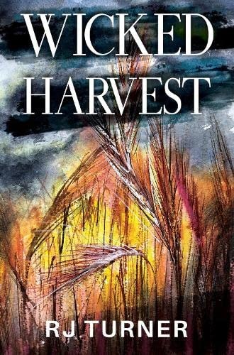 Wicked Harvest — R J Turner