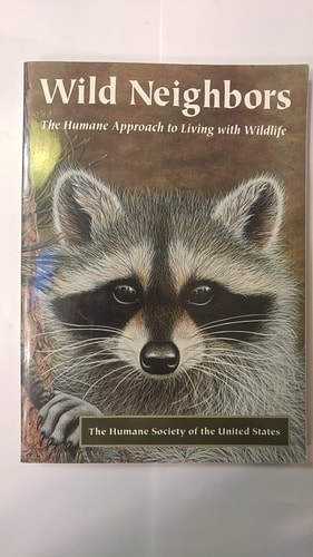 Wild Neighbors: The Humane Approach to Living with Wildlife — John Hadidian
