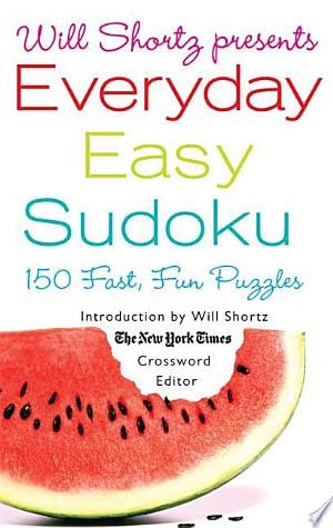 Will Shortz Presents Everyday Easy Sudoku 150 Fast, Fun Puzzles — Will Shortz