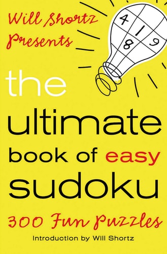 Will Shortz Presents The Ultimate Book of Easy Sudoku 300 Fun Puzzles — Will Shortz