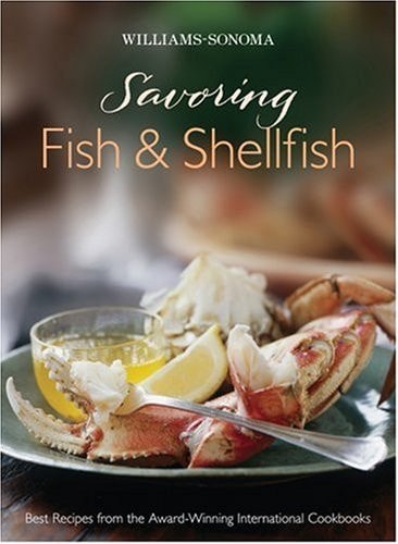 Williams-Sonoma Savoring Fish & Shellfish — Chuck Williams