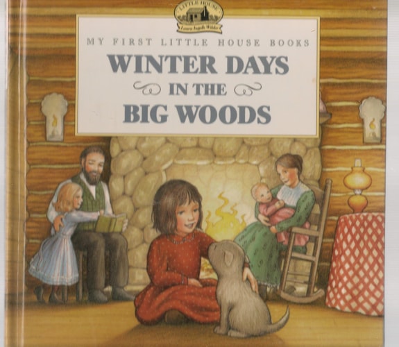 Winter Days in the Big Woods — Laura Ingalls Wilder