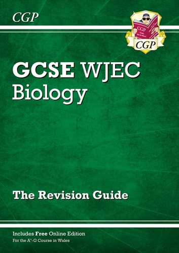 WJEC GCSE Biology Revision Guide (with Online Edition): Perfect for the 2023 and 2024 Exams — CGP Books