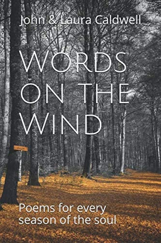 Words on the Wind Poems for Every Season of the Soul — John Caldwell