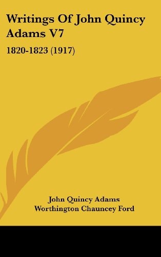 Writings Of John Quincy Adams V7 1820-1823 (1917) — John Quincy Adams