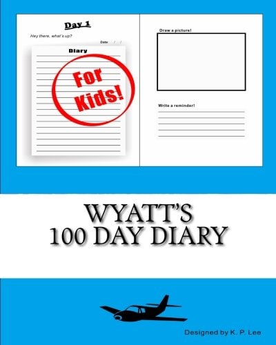 Wyatt’s 100 Day Diary — K. P. Lee