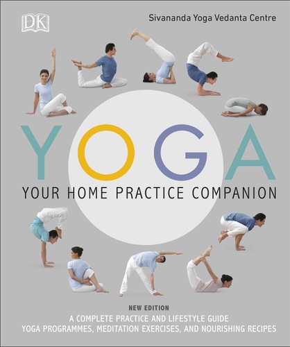 Yoga Your Home Practice Companion — Sivananda Yoga Vedanta Centre (London, England)