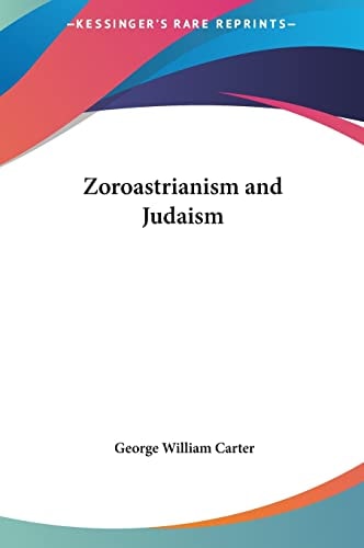 Zoroastrianism and Judaism — George William Carter